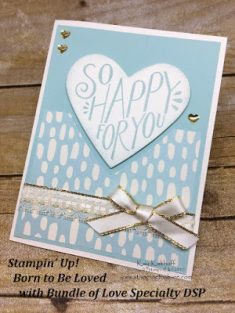 Stampin’ Up! Born to Be Loved with Bundled with Love Specialty Paper with How To Video